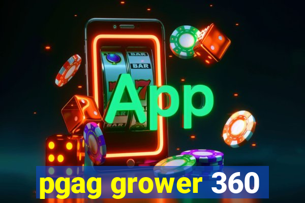 pgag grower 360